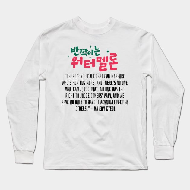 Twinkling Watermelon Korean Drama Quote Long Sleeve T-Shirt by ArtRaft Pro